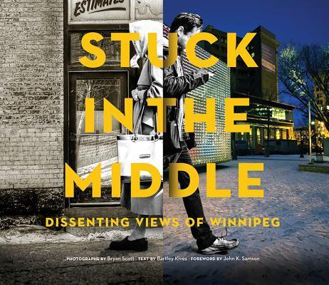 预订stuck in the middle: dissenting views of winnipe